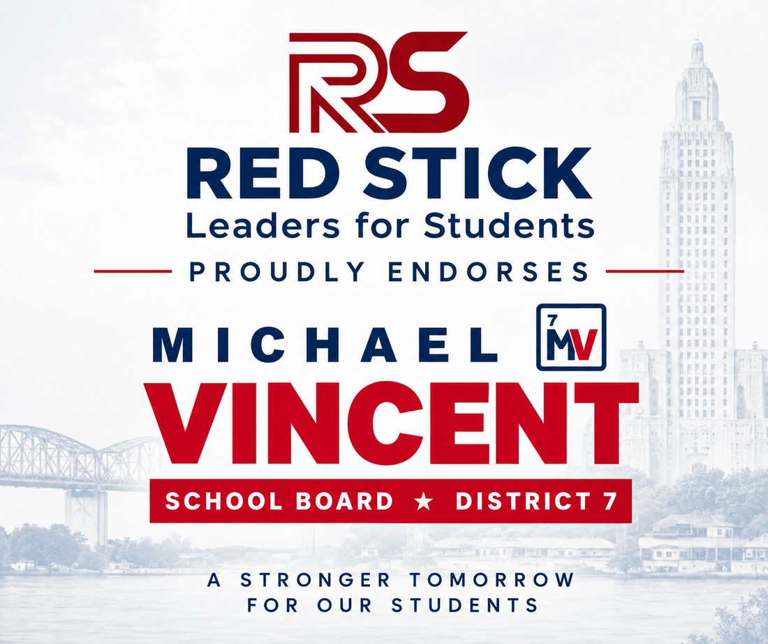 Red Stick Leaders for Students proudly endorses Michael Vincent for School Board, District 7.