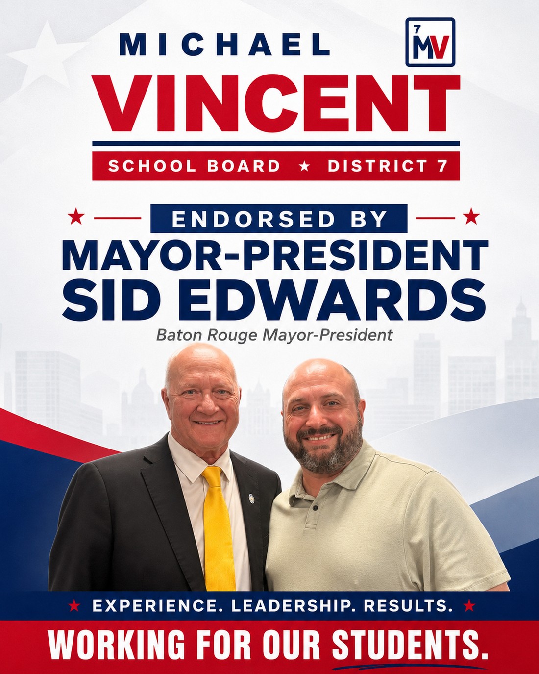 Michael Vincent for School Board, District 7 — endorsed by Mayor-President Sid Edwards, Baton Rouge Mayor-President. Sid Edwards and Michael Vincent standing together.